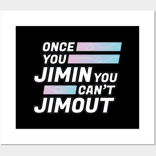 Jimin BTS shirt | Once you Jimin you can't Jimout Posters and Art